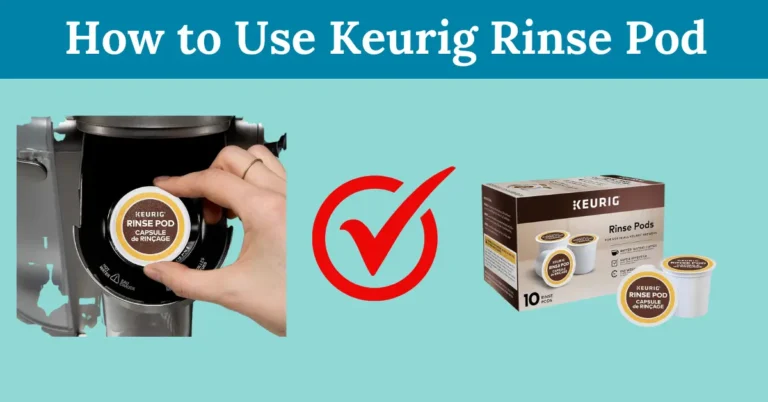 How to Use Keurig Rinse Pod